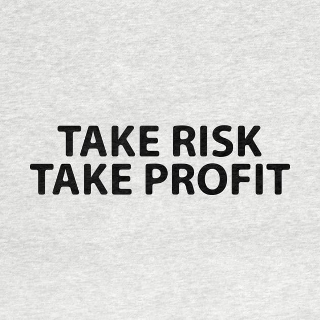 take risk take profit by perfunctory